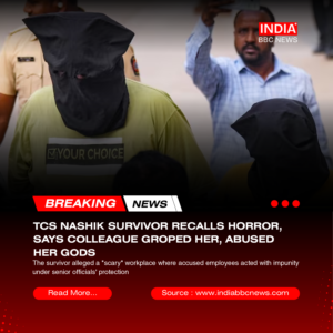 TCS Nashik survivor recalls horror, says colleague groped her, abused her gods
